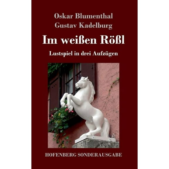 Im weißen Rößl: Lustspiel in drei Aufzügen (Hardcover)