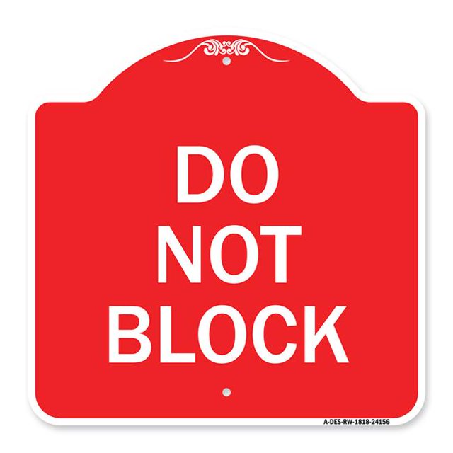 SignMission A-DES-RW-1818-24156 18 x 18 in. Designer Series Sign - Do Not Block, Red & White