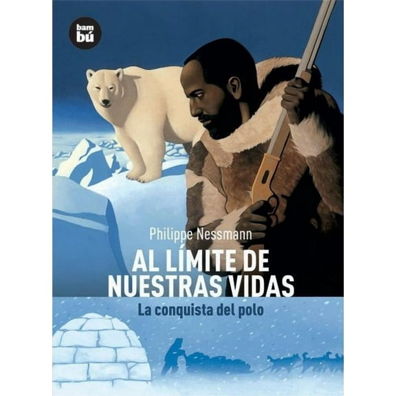 Descubridores del mundo: Al límite de nuestras vidas : La conquista del polo (Paperback)