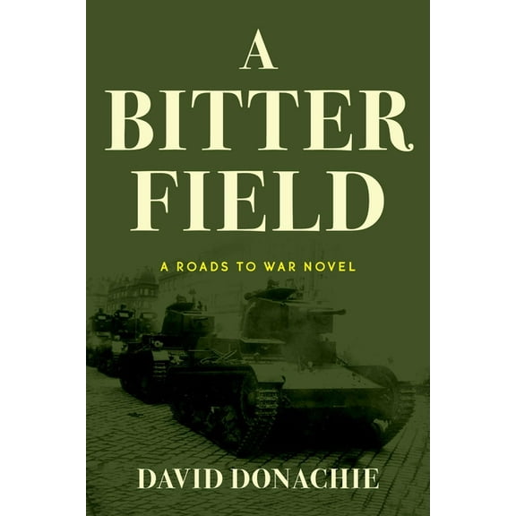 Roads to War A Bitter Field: A Roads to War Novel, Book 3, (Paperback)