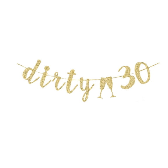 Dirty 30 Gold Gliter Paper Banner, Gag/Fun 30th Birthday Party, Dirty Themed Bday Party Sign