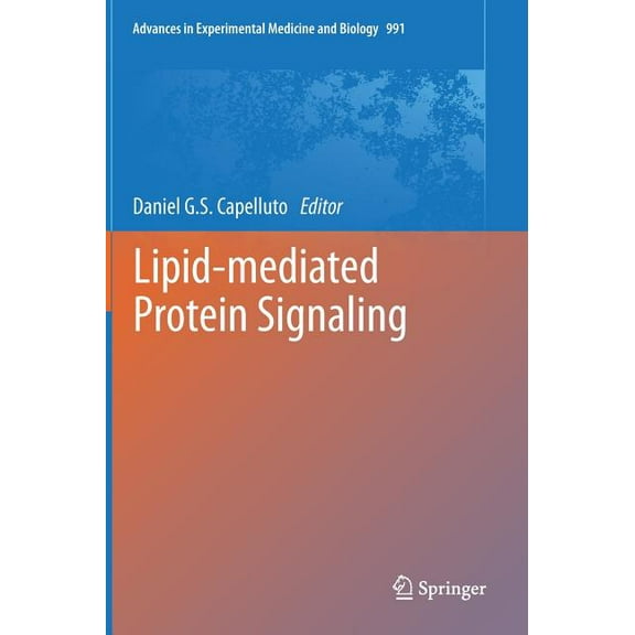Advances in Experimental Medicine and Bi Lipid-Mediated Protein Signaling, Book 991, (Hardcover)