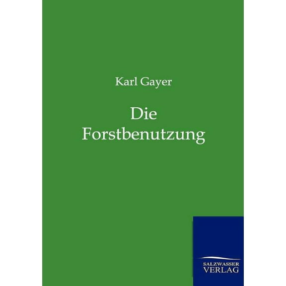 Die Forstbenutzung (Paperback)