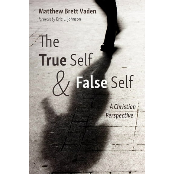 The True Self and False Self (Paperback)