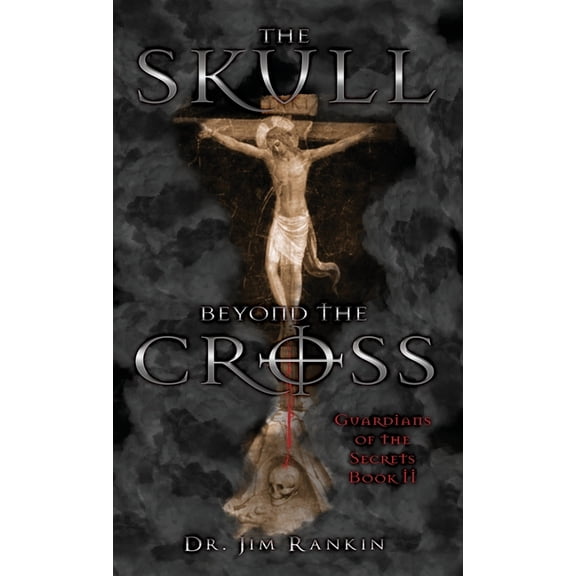 The Skull Beyond the Cross: Guardians of the Secrets Book 2, (Hardcover)