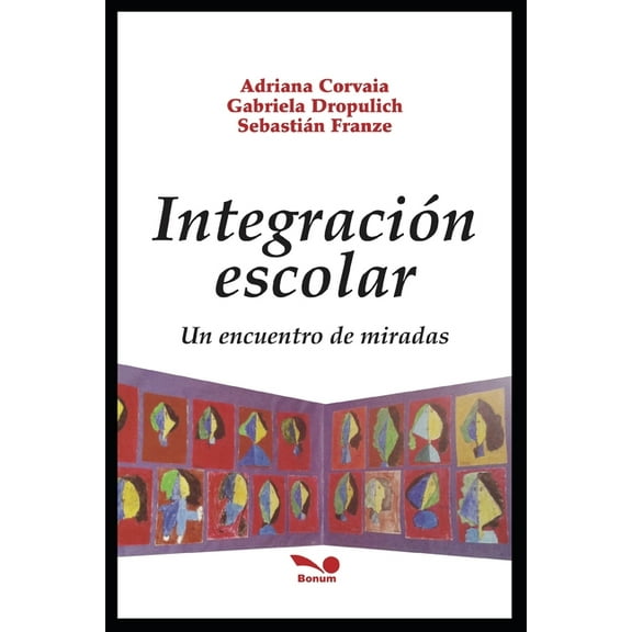 INTEGRACIĆĀN ESCOLAR: un encuentro de miradas