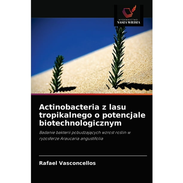 Actinobacteria z lasu tropikalnego o potencjale biotechnologicznym  (Paperback)