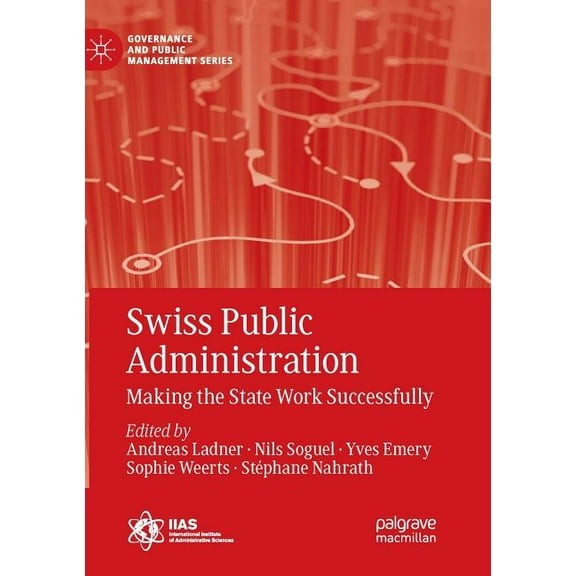 Governance and Public Management Swiss Public Administration: Making the State Work Successfully, (Paperback)