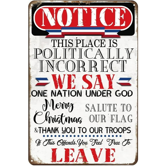 Warning Tin Sign Notice This Place is Politically Incorrect Retro Metal Sign Home Kitchen Bar Cafe Yard Club Cave Wall Decor Vintage Sign 8x12 Inch