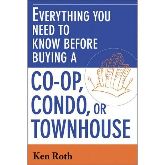 Everything You Need to Know Before Buying a Co-Op, Condo, or Townhouse, (Paperback)