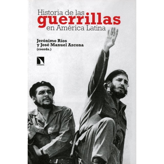 Historia de las GUERRILLAS en America Latina Jeronimo Rios Sierra