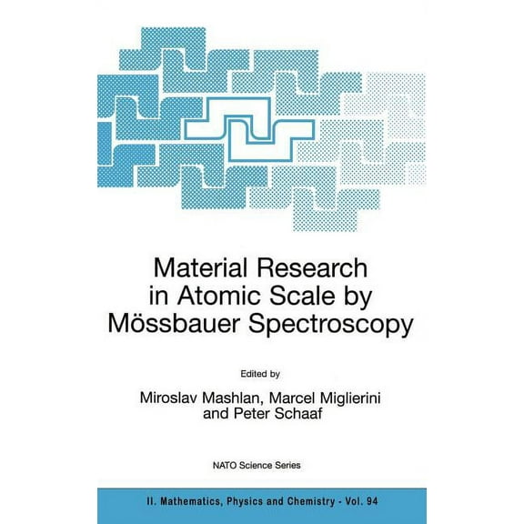 NATO Science Series II: Mathematics, Phy Material Research in Atomic Scale by Mössbauer Spectroscopy, Book 94, (Hardcover)