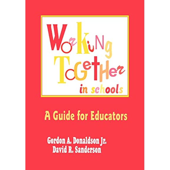Pre-Owned Working Together in Schools: A Guide for Educators Paperback