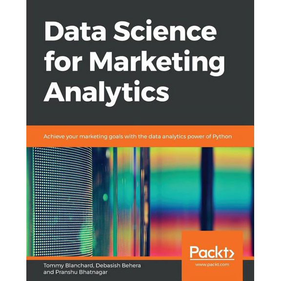 Data Science for Marketing Analytics, (Paperback)