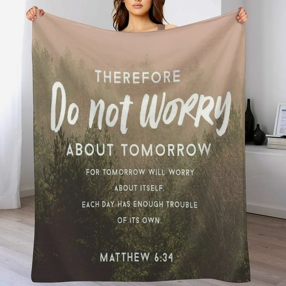 Bible Verses Matthew 6 34 Throw Blanket Inspirational Prayers Quotes Flannel Blanket Soft Sofa Decor Blanket Gifts for Women Men 30"x40"