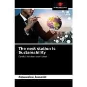 The next station is Sustainability (Paperback)