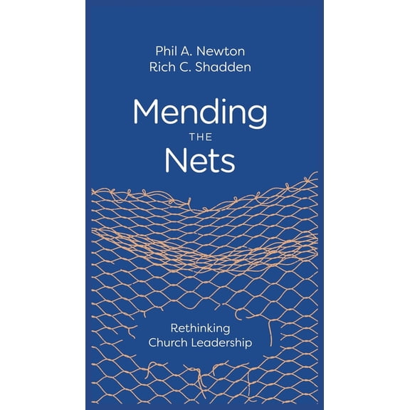 Pre-Owned Mending the Nets: Rethinking Church Leadership (Hardcover) 1955295468 9781955295468