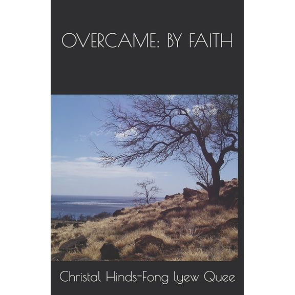 Overcame: By Faith (Paperback)