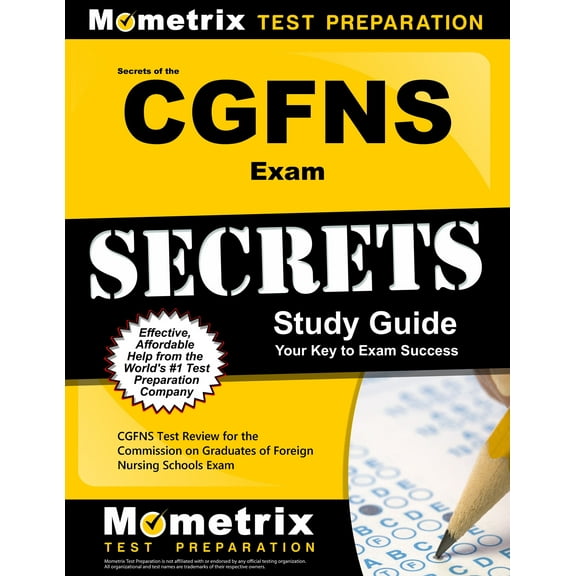Secrets of the CGFNS Exam Study Guide: CGFNS Test Review for the Commission on Graduates of Foreign Nursing Schools Exam