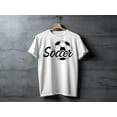 thumbnail image 3 of Soccer Player Tshirt Soccer Gift Tee Men Kids Women T-shirt Boys Girls Men Women Anniversary Gift Ideas Wife Football Soccer Ball Dad Shirt, 3 of 9