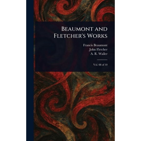 Beaumont and Fletcher's Works, (Hardcover)
