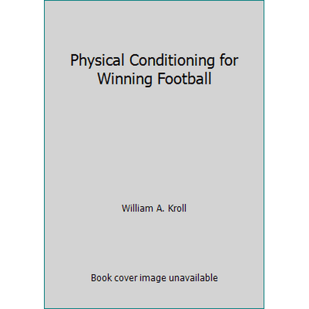Physical Conditioning for Winning Football, Used [Hardcover]