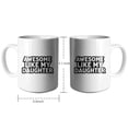 thumbnail image 4 of Awesome Like My Daughter Coffee Mugs 15 OZ Sublimation Mugs,Double-sided Printing Ceramic Cups Ceramic Mugs for Coffee,Tea,Hot Cocoa, 4 of 4