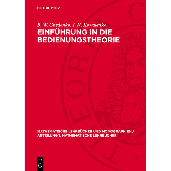 Mathematische Lehrbücher Und Monographie Einführung in Die Bedienungstheorie, Book 16, (Hardcover)