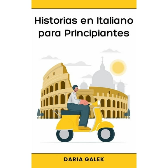 Historias en Italiano para Principiantes, (Paperback)