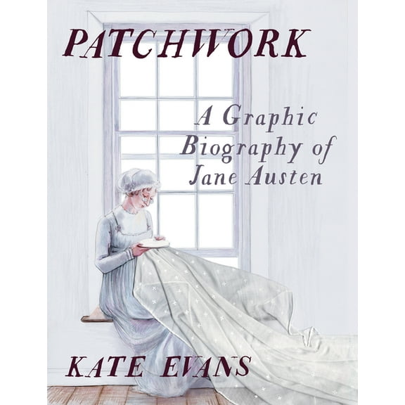 Patchwork: A Graphic Biography of Jane Austen, (Hardcover)