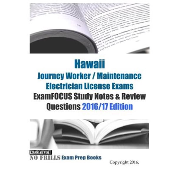 Pre-Owned Hawaii Journey Worker / Maintenance Electrician License Exams ExamFOCUS Study Notes & Review Questions 2016/17 Edition (Paperback)