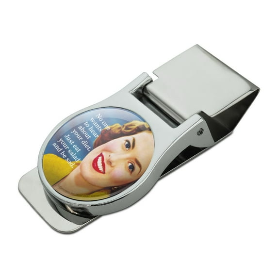 No One Wants to Hear About Your Diet Just Eat Your Salad and Be Sad Funny Humor Satin Chrome Plated Metal Money Clip