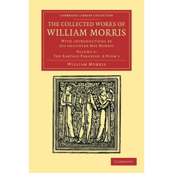 The Collected Works of William Morris: With Introductions by His Daughter May Morris, (Paperback)