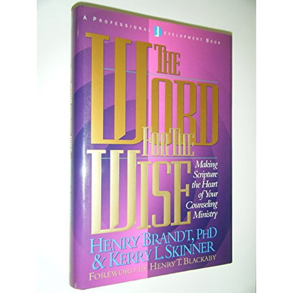 Pre-Owned The Word for the Wise: Making Scripture the Heart of Your Counseling Ministry (Hardcover) 0805462767 9780805462760