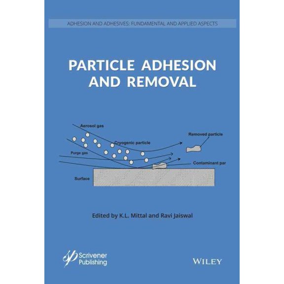 Pre-Owned Adhesion and Adhesives: Fundamental and Applied Aspects: Particle Adhesion and Removal (Hardcover)