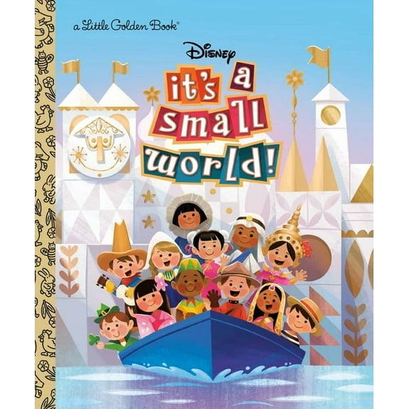 Little Golden Book It's a Small World (Disney Classic), (Hardcover)