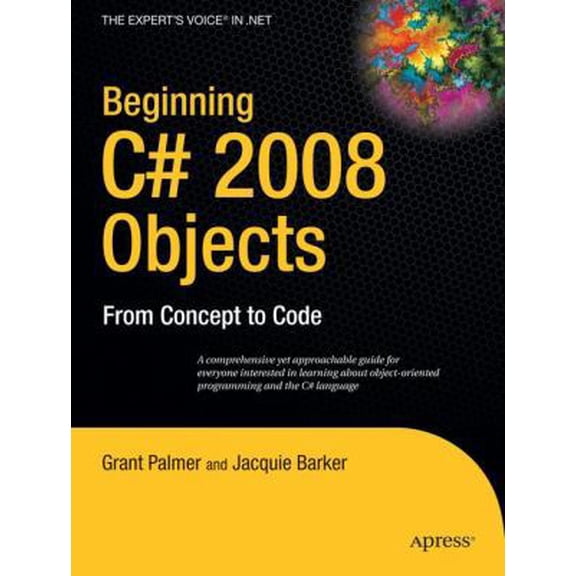 Pre-Owned Beginning C# 2008 Objects: From Concept to Code (Paperback) 1430210885 9781430210887