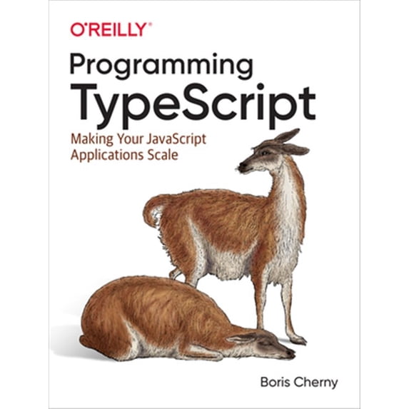 Pre-Owned Programming Typescript: Making Your JavaScript Applications Scale (Paperback) 1492037656 9781492037651