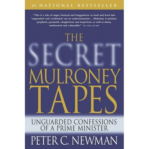 Pre-Owned The Secret Mulroney Tapes: Unguarded Confessions of a Prime Minister (Paperback) 0679313524 9780679313526