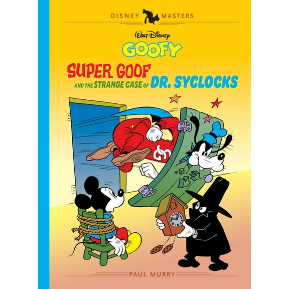 Disney Masters Collection Walt Disney's Goofy: Super Goof and the Strange Case of Dr. Syclocks: Disney Masters Vol. 27, (Hardcover)