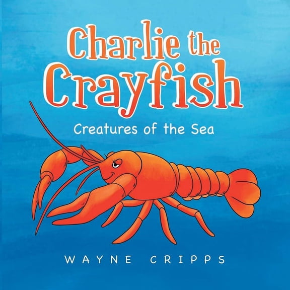 Charlie the Crayfish, (Paperback)