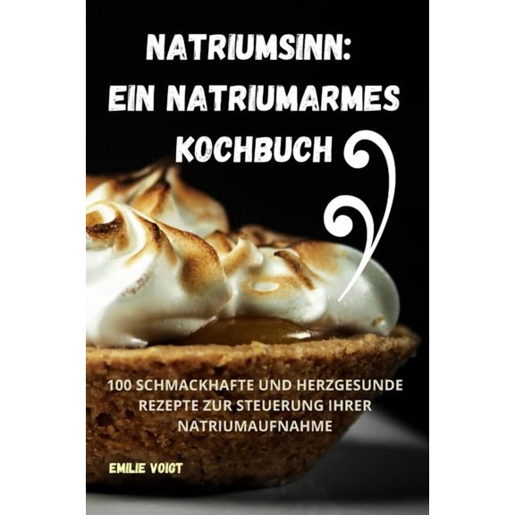 Natriumsinn: Ein Natriumarmes Kochbuch, (Paperback)
