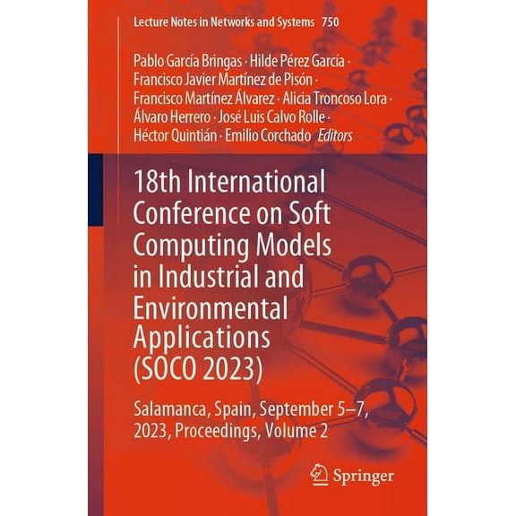 Lecture Notes in Networks and Systems 18th International Conference on Soft Computing Models in Industrial and Environmental Applications (Soco 2023): Salaman, Book 750, (Paperback)