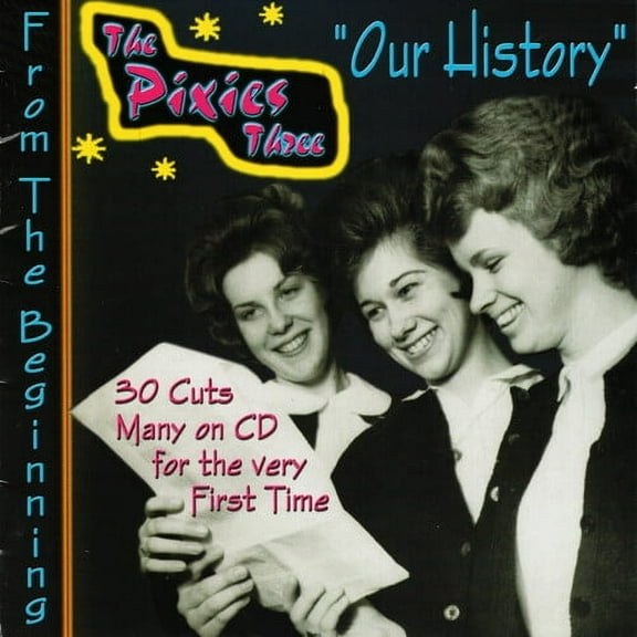 The Pixies Three - Our History: From The Beginning - Music & Performance - CD