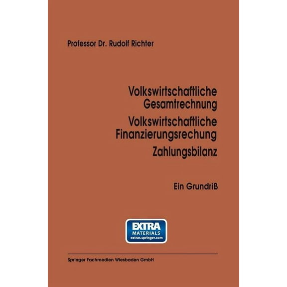 Volkswirtschaftliche Gesamtrechnung Volkswirtschaftliche Finanzierungsrechnung Zahlungsbilanz: Ein GrundriÃ, (Paperback)