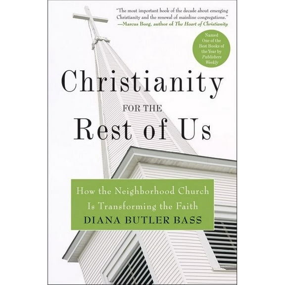 Christianity for the Rest of Us: How the Neighborhood Church Is Transforming the Faith, (Paperback)
