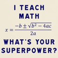 thumbnail image 3 of CafePress - I Teach Math / What's Your Superpowe T Shirt - Men's Classic Graphic T-Shirt, 3 of 4