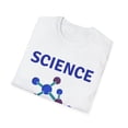 thumbnail image 4 of Funny Saying Science Doesn't Care About Your Beliefs School Novelty Chemistry Educators Scientist Men Women Unisex Softstyle T-Shirt, 4 of 4