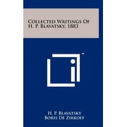 Collected Writings Of H. P. Blavatsky, 1883 (Hardcover)