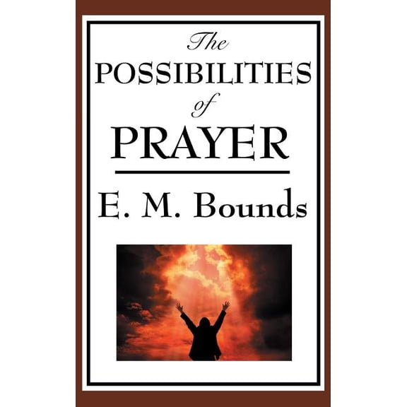 The Possibilities of Prayer, (Hardcover)